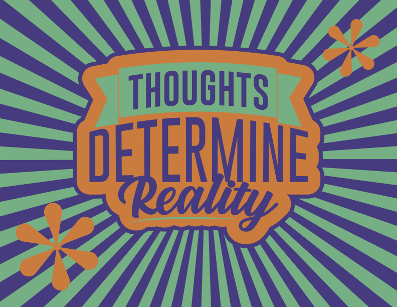 A Text Emblem reading: Thoughts Determine Reality